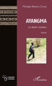 Ayangma - le Destin Imprévu