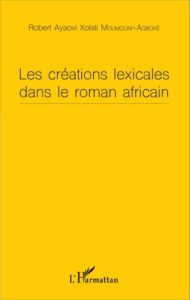 Les Créations Lexicales Dans le Roman Africain