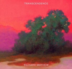 Transcendence: Richard Mayhew